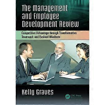 Der Management and Employee Development Review: Wettbewerbsvorteil durch transformative Teamarbeit und weiterentwickelte Denkweisen