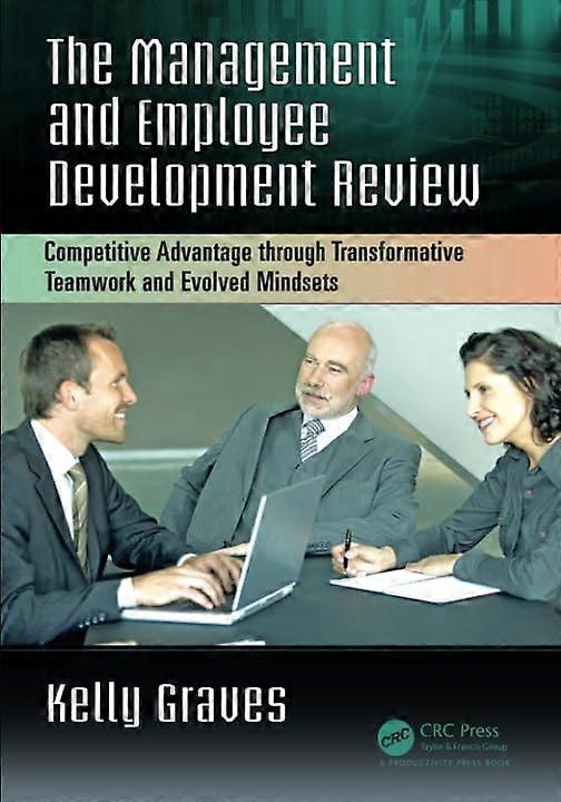 The Management and Employee Development Review: Competitive Advantage through Transformative Teamwork and Evolved Mindsets