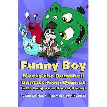 Funny Boy Meets the Dumbbell Dentist van Deimos