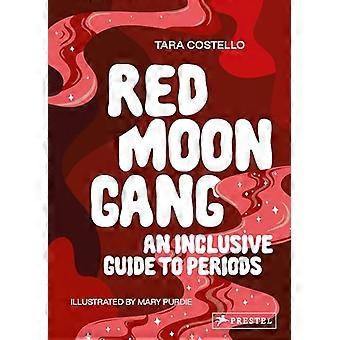 Red Moon Gang: En inkluderende guide til perioder