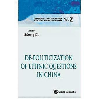 ENTPOLITISIERUNG ETHNISCHER FRAGEN IN CHINA (Peking University Series on Sociology and Anthropology)