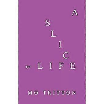 A Slice Of Life - Mo Tritton