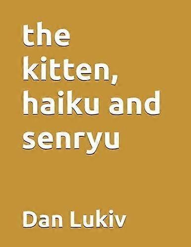The kitten, haiku and senryu
