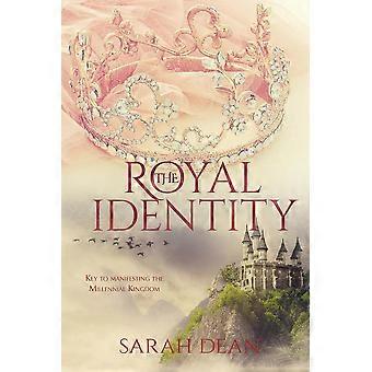 The Royal Identity Key To Manifesting The Millennial Kingdom - Sarah Dean - Paperback - en Book