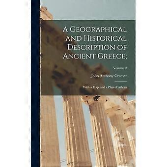 A Geographical And Historical Description Of Ancient Greece With A Map And A - John Anthony Cramer - Hardcover - English Book - History