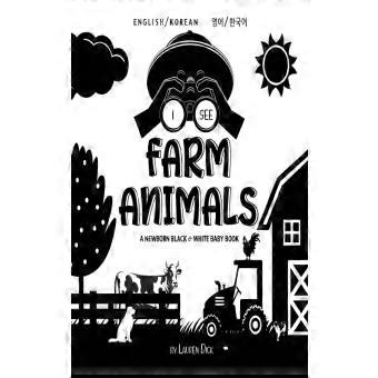 I See Farm Animals Bilingual English Korean A Newborn Black & White Baby Book Hi