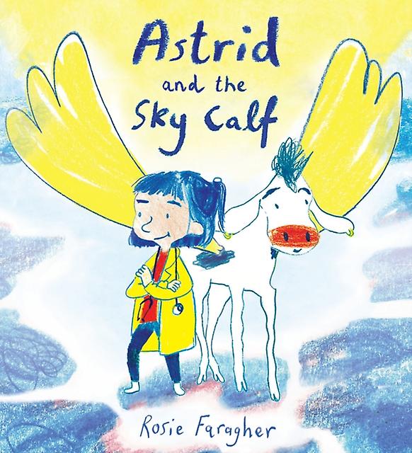 Astrid And The Sky Calf by Rosie Faragher Paperback