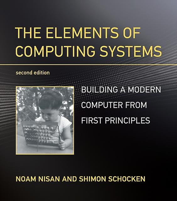 The Elements Of Computing Systems by Shimon Schocken Paperback