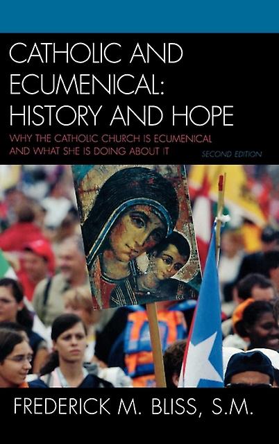 Catholic And Ecumenical by Frederick M. Bliss Paperback Book