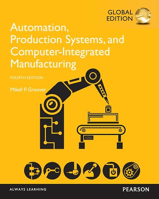 Automation Production Systems And Computerintegrated Manufacturing Global Editio by Mikell Groover Paperback Book