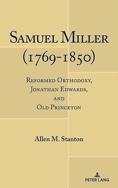Samuel Miller 17691850 by Allen M. Stanton Paperback Book