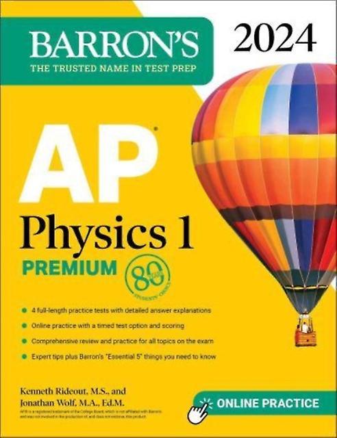 Ap Physics 1 Premium 2024 4 Practice Tests Comprehensive Review Online Practic by Wolf & Jonathan & M.A. Ed. M Paperback Book