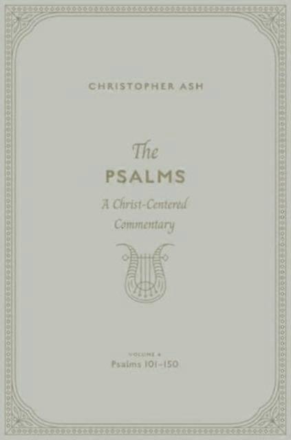 The Psalms by Christopher Ash Paperback Book