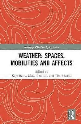 Weather: Spaces Mobilities and Affects