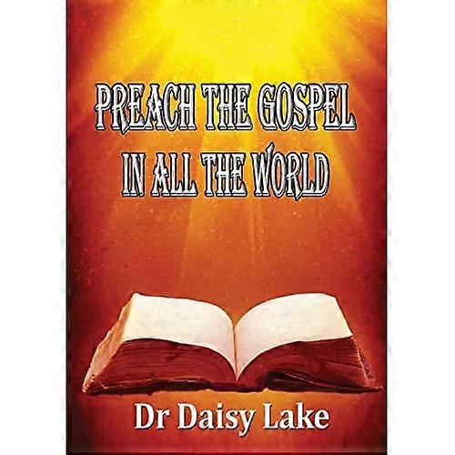 Preach the Gospel in All the World