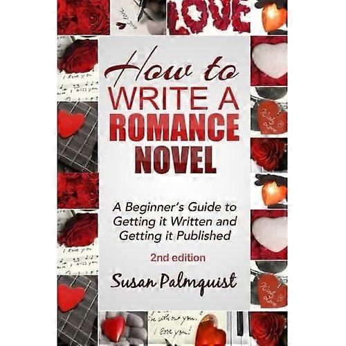 Wie man einen Liebesroman schreibt: Ihn schreiben und veröffentlichen