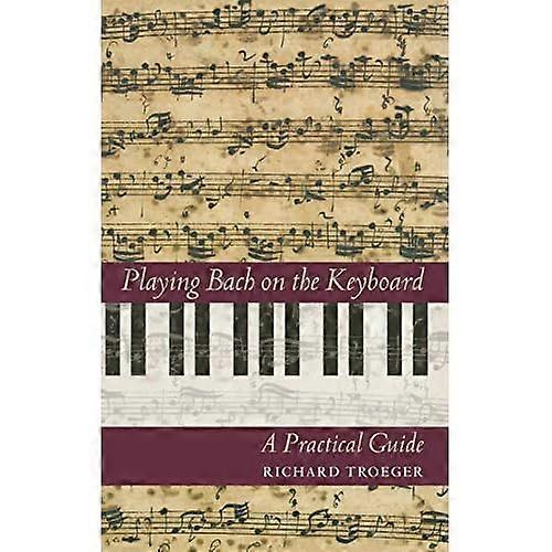 Playing Bach on the Keyboard: A Practical Guide