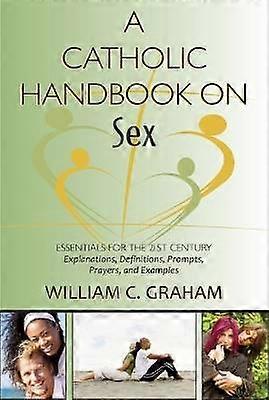 A Catholic Handbook on Sex
