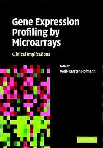 Gene Expression Profiling by Microarrays: Clinical Implications
