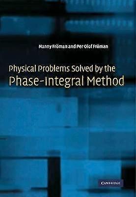 Physical Problems Solved by the Phase-Integral Method