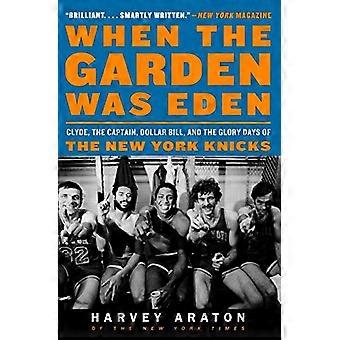 Alors que le jardin était Eden : Clyde, le commandant de bord, billet d’un Dollar et les jours de gloire des Knicks de New York