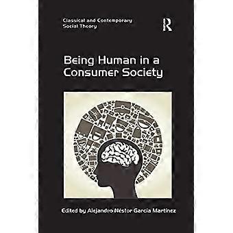 Essere umani in una società consumistica (teoria sociale classica e contemporanea)