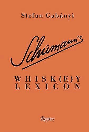 Schumann's Whisk(e)Y Lexicon