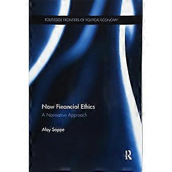 Neue Finanzethik: Ein normativer Ansatz (Routledge Frontiers of Political Economy)