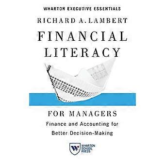 Finanzwissen für Führungskräfte: Finanz- und Rechnungswesen für bessere Entscheidungsfindung (Wharton Executive Essentials)