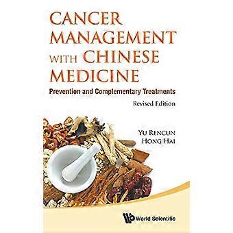 Krebsmanagement mit Chinesischer Medizin: Prävention und ergänzende Behandlungen (Überarbeitete Ausgabe)