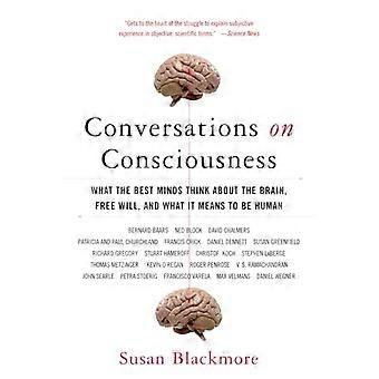 Conversations sur la conscience : ce que les meilleurs esprits pensent du cerveau, du libre arbitre et de ce que signifie être humain
