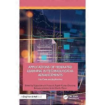 Applications of Federated Learning in Technological Advancements Use Cases and Applications