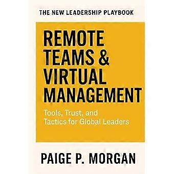Externe teams en virtuele managementtools, vertrouwen en tactieken voor wereldwijde leiders