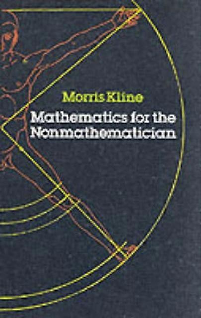 Mathematics For The Non-mathematician - Morris Kline