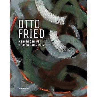 Otto Fried Heaven Can Wait Heaven Can't Wait - ACC Art Books - IPSUK - Paperback - en Book