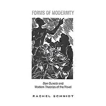 Forms of Modernity Don Quixote and Modern Theories of the Novel