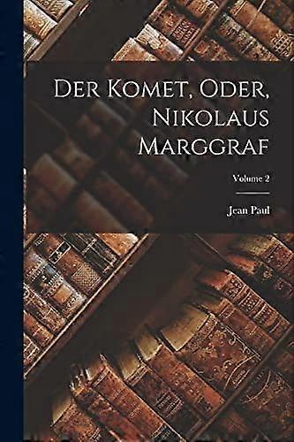 Der komet, oder, nikolaus marggraf volume 2