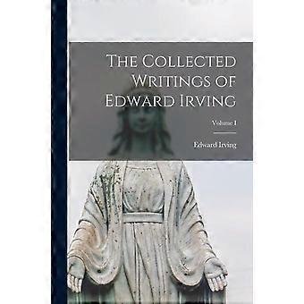 The Collected Writings Of Edward Irving Volume I - Edward Irving - Paperback - en Book