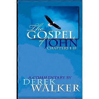 O Evangelho de João Capítulos 1-11: Um Comentário - Derek Walker - Livro em brochura - em inglês