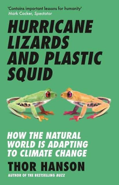Hurricane Lizards And Plastic Squid by Thor Hanson Paperback