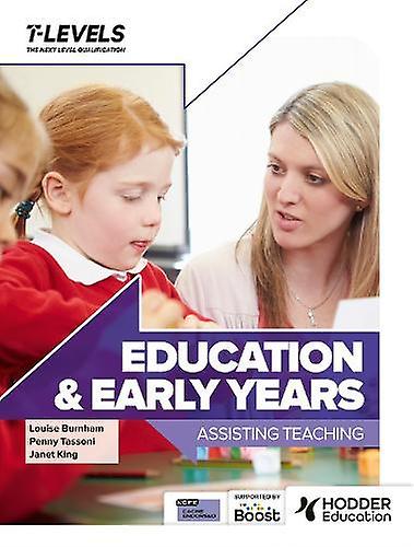 Education And Early Years T Level Assisting Teaching by Janet King Paperback Book