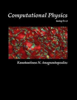 Computational Physics - A Practical Introduction to Computational Physics and Scientific Computing (using C++) Vol. I
