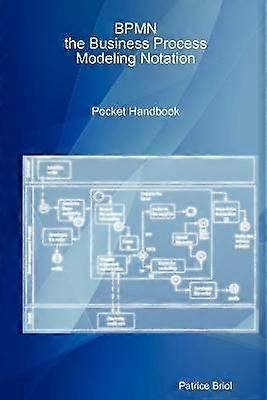 BPMN the Business Process Modeling Notation Pocket Handbook