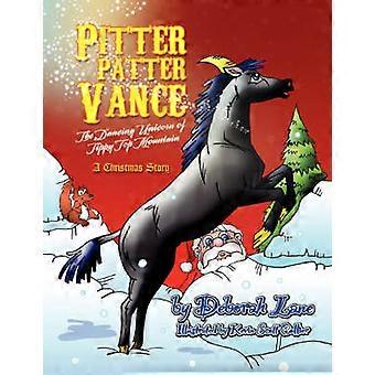 Pitter Patter Vance The Dancing Unicorn Of Tippy Top Mountain