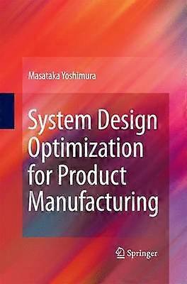 System Design Optimization for Product Manufacturing