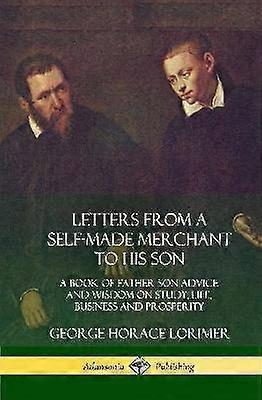 Letters from a Self-Made Merchant to His Son