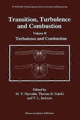 Transition Turbulence and Combustion