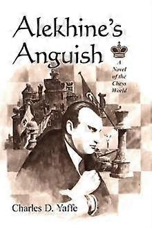 Alekhines Anguish by Charles D. Yaffe Paperback Book