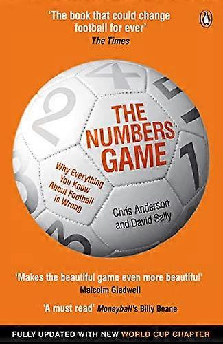 The Numbers Game: Why Everything You Know About Football is Wrong