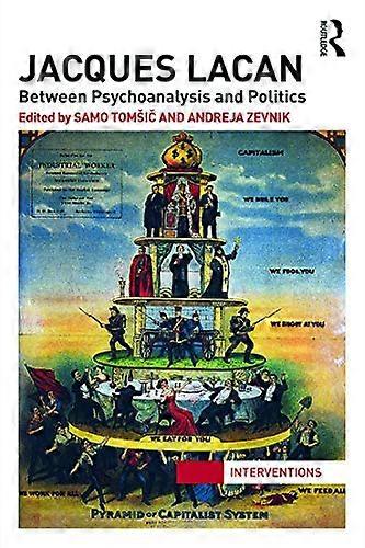 Jacques Lacan: Between Psychoanalysis and Politics